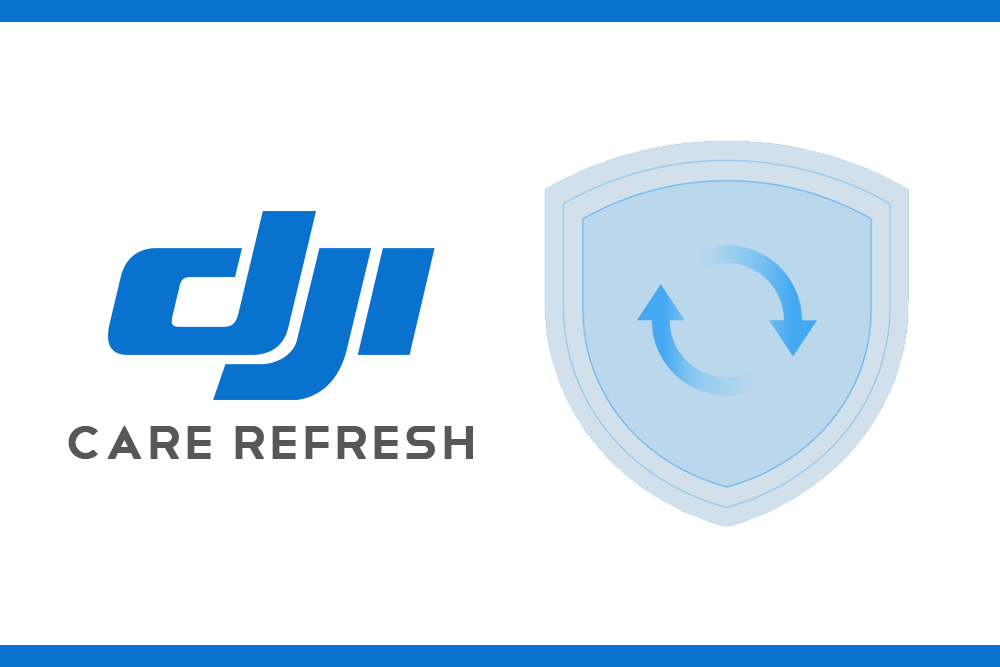 DJI Care Refresh Drone Warranty